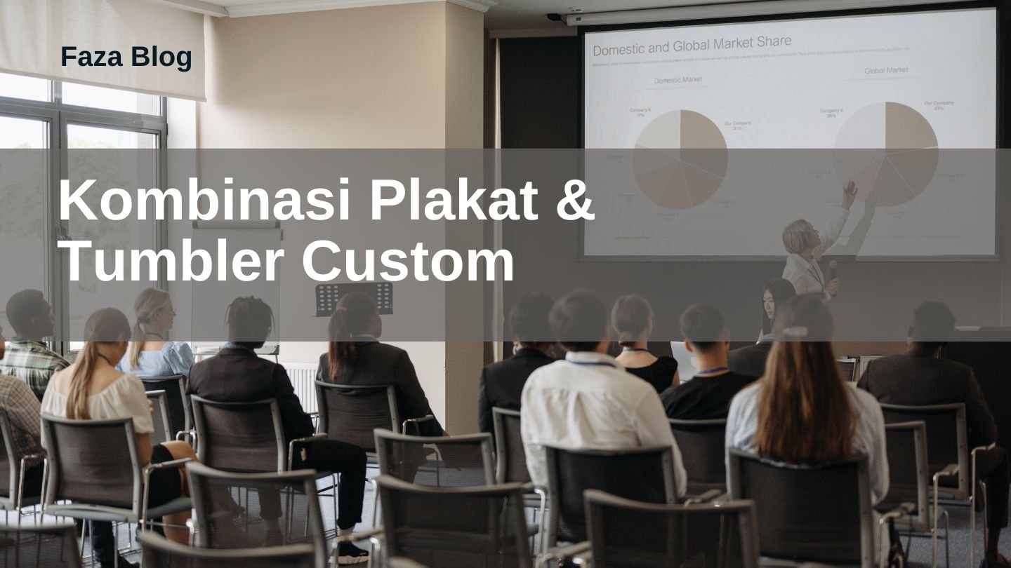 Mengapa Kombinasi Plakat & Tumbler Jadi Paket Seminar Laris